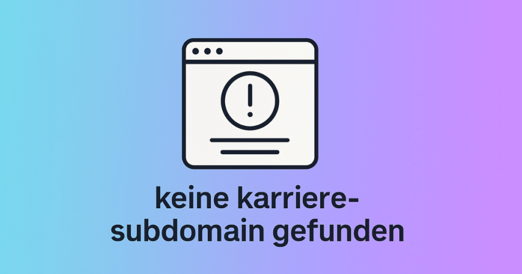 Keine Karriere-Subdomain Gefunden